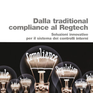 Libro Dalla traditional compliance al Regtech. Soluzioni innovative per il sistema dei controlli interni di Pina Murè; Lucilla Bittucci - ean 9788823846715 - EGEA