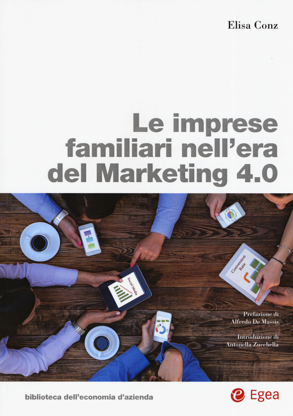 Libro imprese familiari nell’era del Marketing 4.0 di Elisa Conz - ean 9788823846746 - EGEA