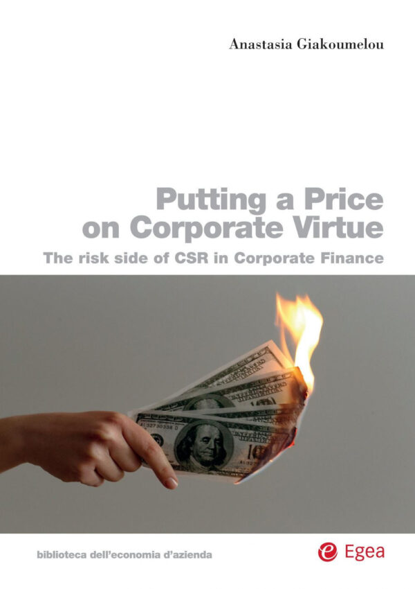 Libro Putting a price on corporate virtue. The risk side of CSR in corporate finance di Anastasia Giakoumelou - ean 9788823846753 - EGEA