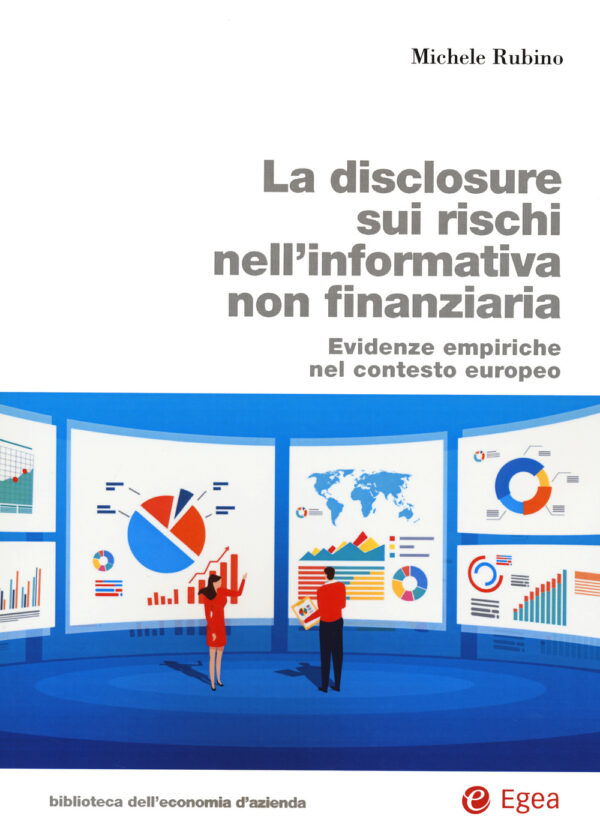 Libro disclosure sui rischi nell’informativa non finanziaria. Evidenze empiriche nel contesto europeo di Michele Rubino - ean 9788823846760 - EGEA