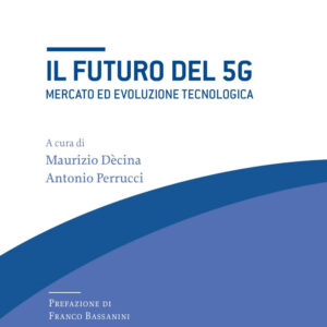 Libro futuro del 5G. Mercato ed evoluzione tecnologica di  - ean 9788823846784 - EGEA