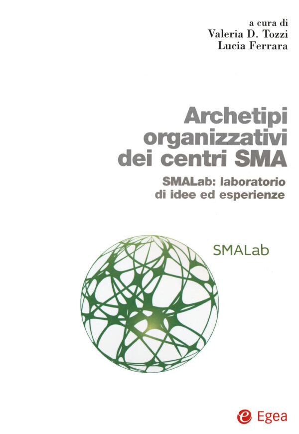 Libro Archetipi organizzativi centri SMA. SMALab: laboratorio di idee ed esperienze di  - ean 9788823846821 - EGEA