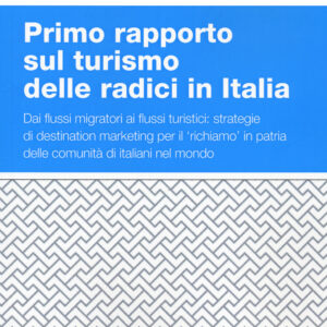 Libro Primo rapporto sul turismo delle radici in Italia. Dai flussi migratori ai flussi turistici: strategie di destination marketing per il richiamo in patria delle comunità di italiani nel mondo di Sonia Ferrari; Tiziana Nicotera - ean 9788823847002 - EGEA