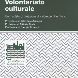 Libro Volontariato culturale. Un modello di creazione di valore per il territorio di Paola Tessitore - ean 9788823847088 - EGEA