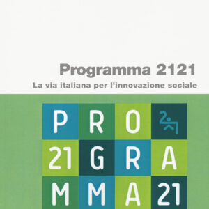 Libro Programma 2121. La via italiana per l'innovazione sociale di  - ean 9788823847118 - EGEA