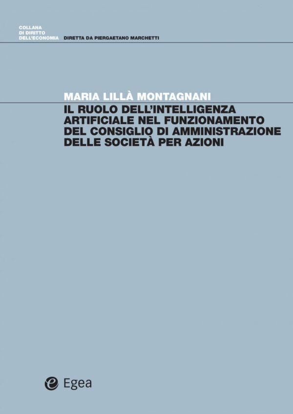 Libro ruolo dell'intelligenza artificiale nel funzionamento del consiglio di amministrazione delle società per azioni di Maria Lillà Montagnani - ean 9788823847170 - EGEA
