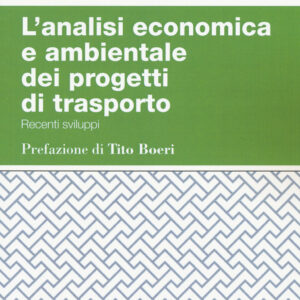 Libro analisi economica e ambientale dei progetti di trasporto. Recenti sviluppi di  - ean 9788823847194 - EGEA