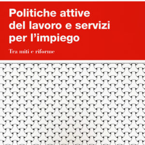 Libro Politiche attive del lavoro e servizi per l'impiego. Tra miti e riforme di Gianluca Scarano - ean 9788823847309 - EGEA