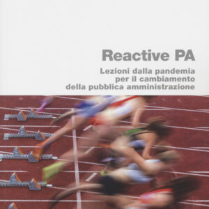 Libro Reactive PA. Lezioni dalla pandemia per il cambiamento della pubblica amministrazione di  - ean 9788823847316 - EGEA
