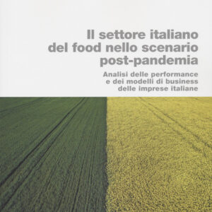 Libro settore italiano del food nello scenario post-pandemia. Analisi delle performance e dei modelli di business delle imprese italiane di Carmine Garzia - ean 9788823847415 - EGEA