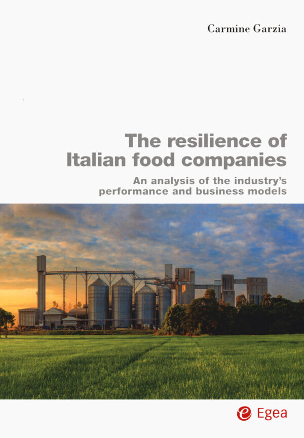 Libro resilience of Italian food companies. An analysis of the industry's performance and business models di Carmine Garzia - ean 9788823847446 - EGEA
