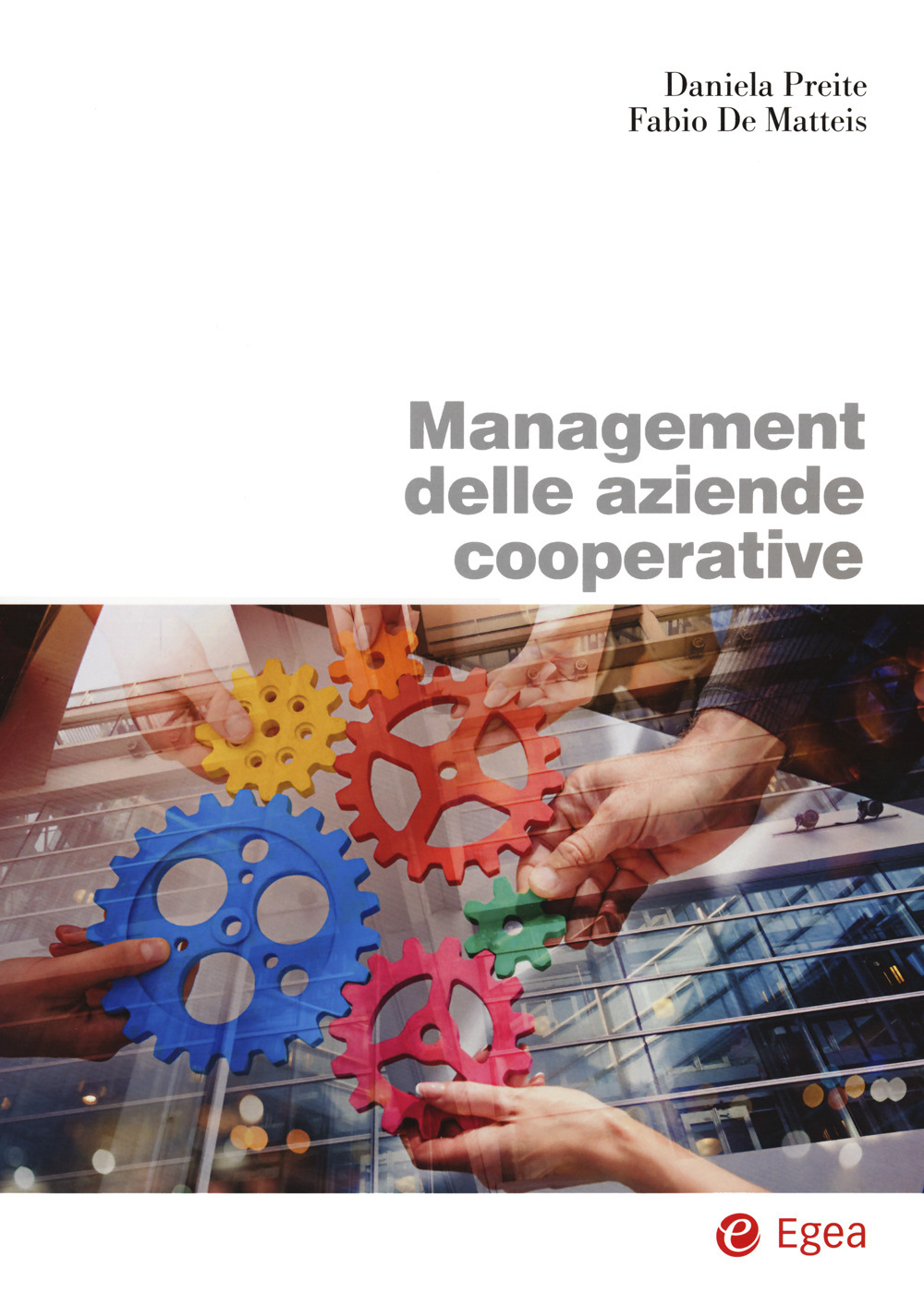 Libro Management delle aziende cooperative di Daniela Preite; Fabio De Matteis - ean 9788823847453 - EGEA