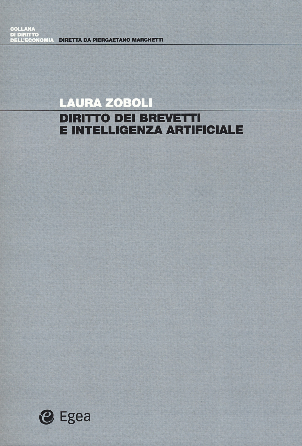 Libro Diritto dei brevetti e intelligenza artificiale di Laura Zoboli - ean 9788823847606 - EGEA