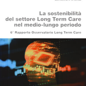 Libro sostenibilità del settore Long Term Care nel medio-lungo periodo. 6° Rapporto osservatorio Long Term Care di  - ean 9788823847712 - EGEA