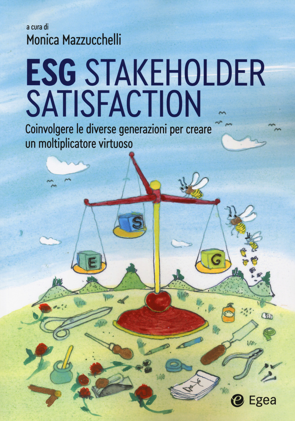 Libro ESG stakeholder satisfaction. Coinvolgere le diverse generazioni per creare un moltiplicatore virtuoso di  - ean 9788823847767 - EGEA