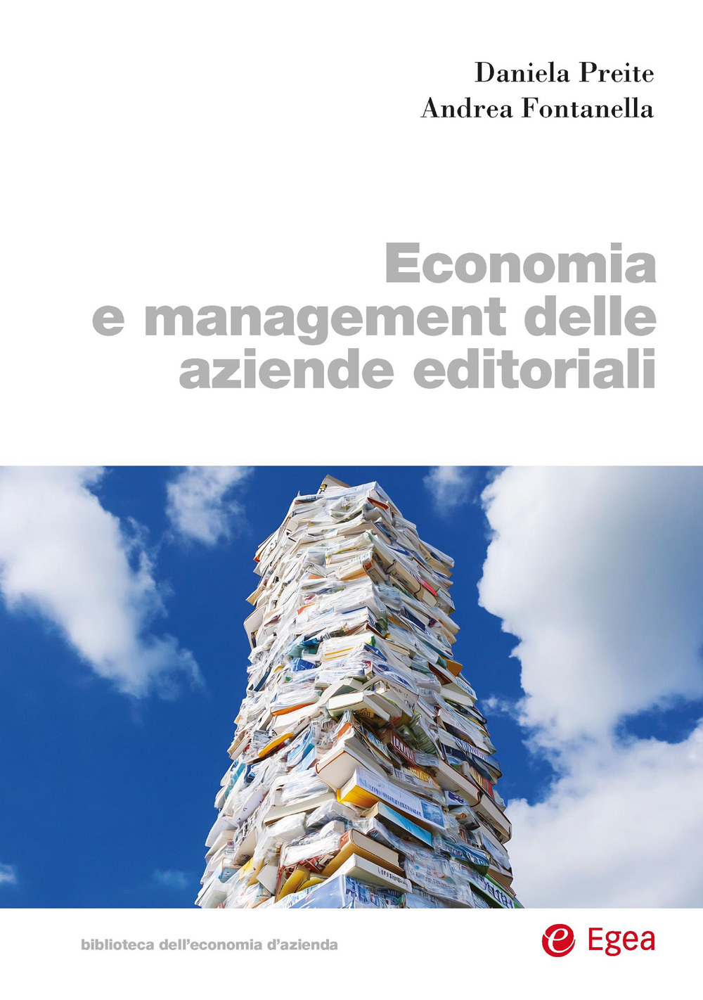 Libro Economia e management delle aziende editoriali di Daniela Preite; Andrea Fontanella - ean 9788823848023 - EGEA