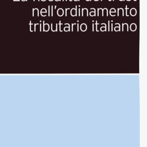 Libro fiscalità del trust nell'ordinamento tributario italiano di Paolo Scarioni; Pierpaolo Angelucci; Enrico Canaletti - ean 9788823851665 - EGEA