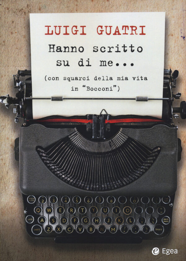 Libro Hanno scritto su di me... (con squarci della mia vita in "Bocconi") di Luigi Guatri - ean 9788823851672 - EGEA