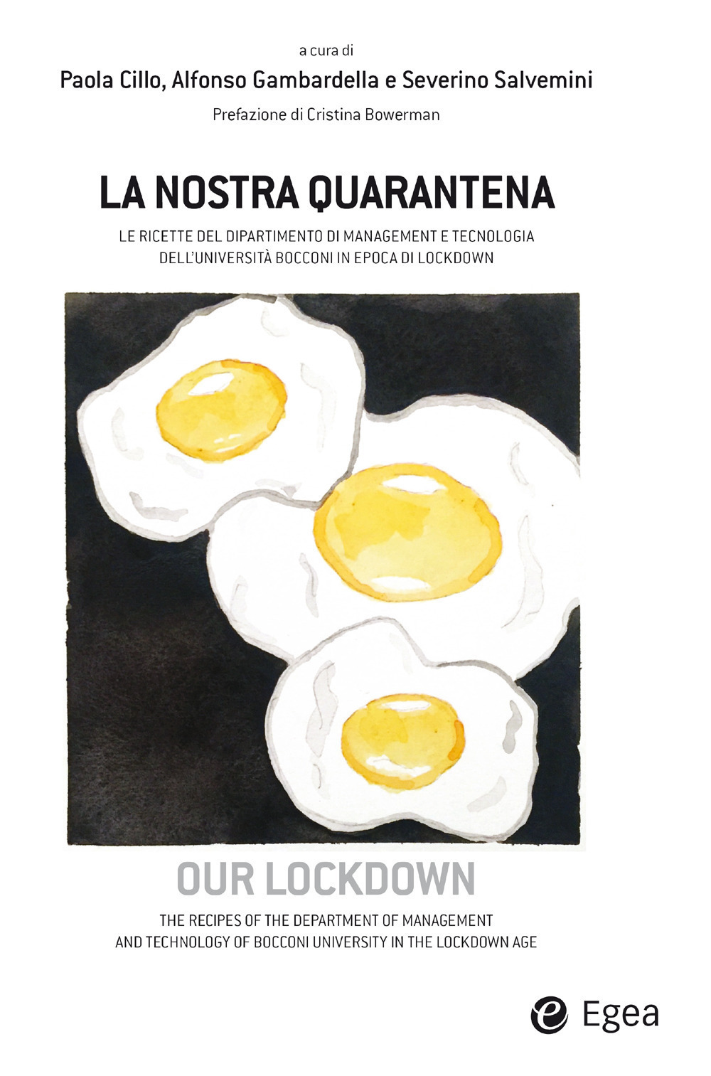 Libro nostra quarantena. Le ricette del dipartimento di management e tecnologia dell'Università Bocconi in epoca di lockdown. Ediz. italiana e inglese di - ean 9788823851702 - EGEA