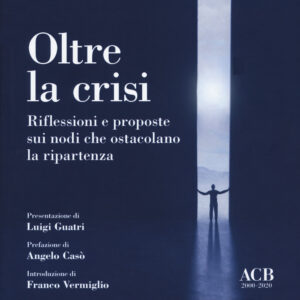Libro Oltre la crisi. Riflessioni e proposte sui nodi che ostacolano la ripartenza di  - ean 9788823851726 - EGEA