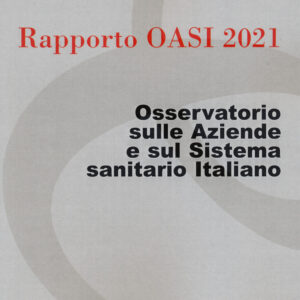 Libro Rapporto Oasi 2021. Osservatorio sulle aziende e sul sistema sanitario italiano di  - ean 9788823851825 - EGEA