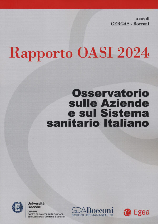 Libro Rapporto Oasi 2024. Osservatorio sulle aziende e sul sistema sanitario italiano di  - ean 9788823851962 - EGEA