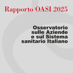Libro Rapporto Oasi 2025. Osservatorio sulle aziende e sul sistema sanitario italiano di  - ean 9788823852112 - EGEA
