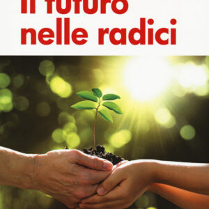 Libro futuro nelle radici di Fabrizio Pezzani - ean 9788823891593 - EGEA