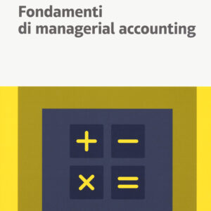 Libro Fondamenti di managerial accounting di Franco Miroglio - ean 9788823891692 - EGEA