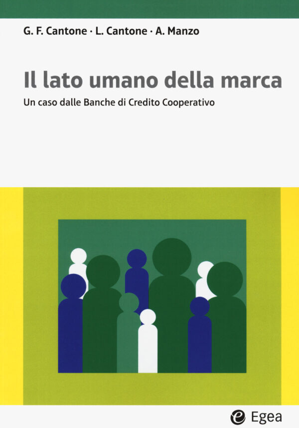 Libro lato umano della marca. Un caso delle Banche di Credito Cooperativo di Luigi Cantone; Giuseppe Fabio Canto; Amedeo Manzo - ean 9788823891746 - EGEA