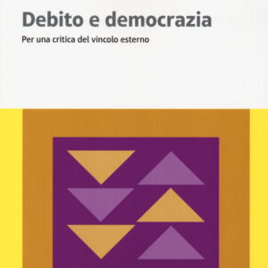 Libro Debito e democrazia. Per una critica del vincolo esterno di Andrea Guazzarotti - ean 9788823891777 - EGEA