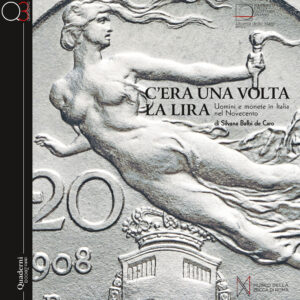 Libro C'era una volta la Lira. Uomini e monete in Italia nel Novecento di Silvana Balbi De Caro - ean 9788824011969 - Ist. Poligrafico dello Stato