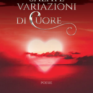 Libro Salate variazioni di cuore di Nicoletta Poli - ean 9788824939904 - BooksprintEdizioni