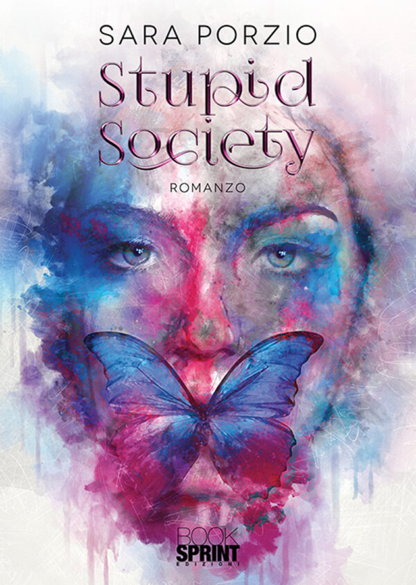 Libro Stupid society di Sara Porzio - ean 9788824940962 - BooksprintEdizioni