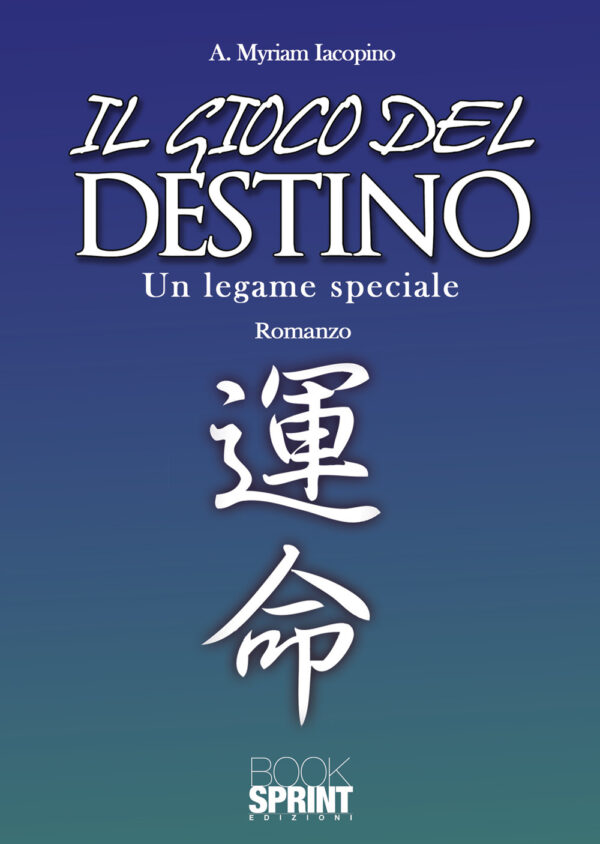 Libro gioco del destino. Un legame speciale di A. Myriam Iacopino - ean 9788824941013 - BooksprintEdizioni