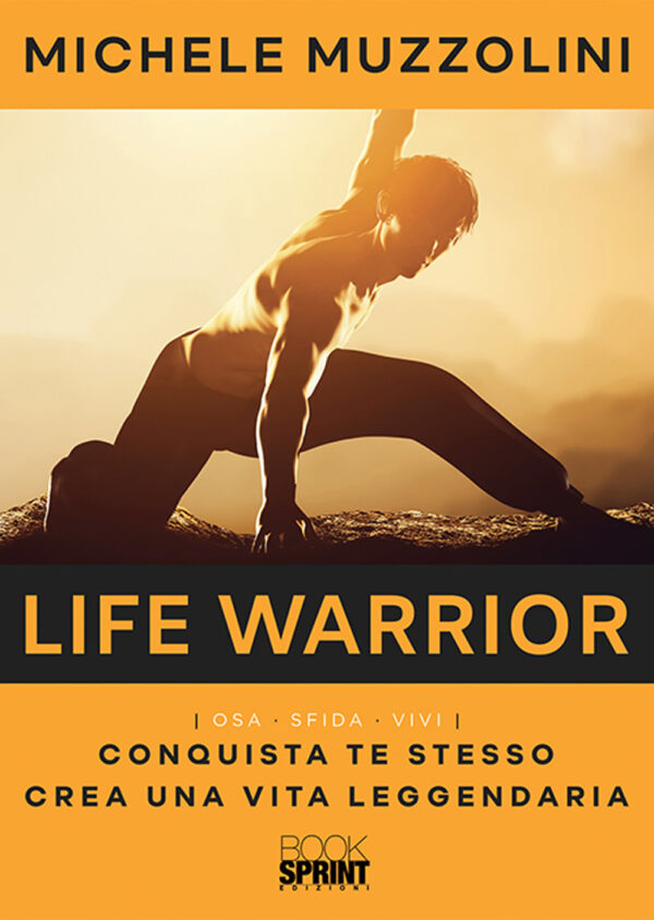 Libro Life warrior. Osa sfida vivi di Michele Muzzolini - ean 9788824941310 - BooksprintEdizioni