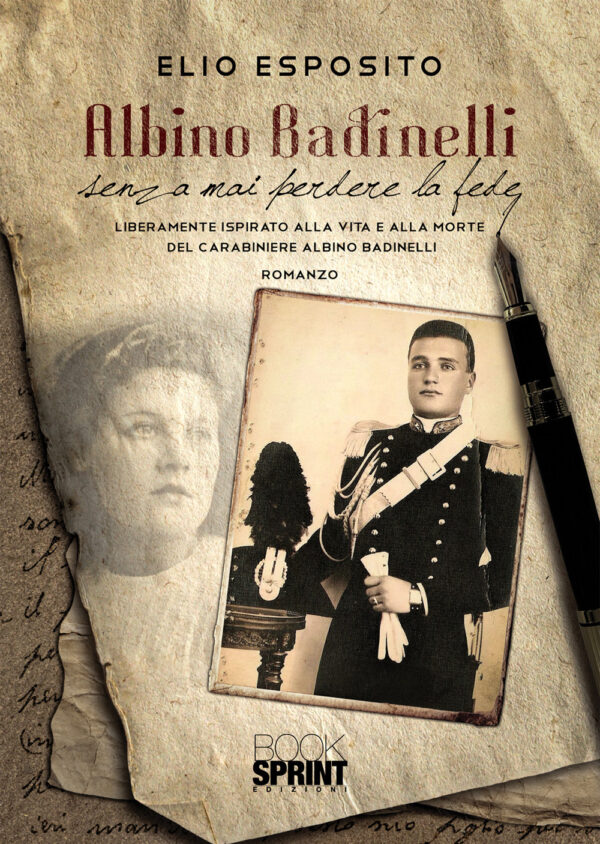 Libro Albino Badinelli senza mai perdere la fede di Elio Esposito - ean 9788824941457 - BooksprintEdizioni