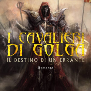 Libro cavalieri di Golga. Il destino di un errante di J.G. Coli - ean 9788824941617 - BooksprintEdizioni