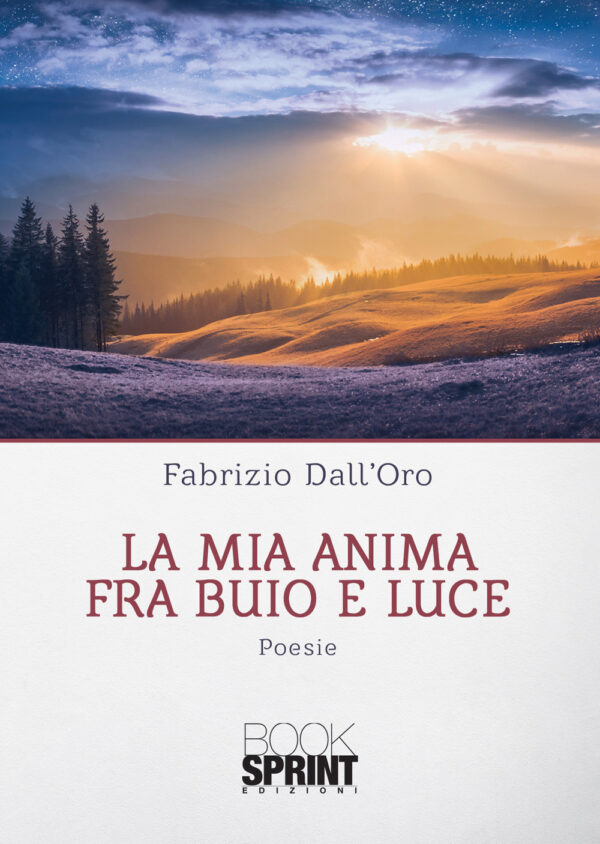 Libro mia anima fra buio e luce di Fabrizio Dall'Oro - ean 9788824942133 - BooksprintEdizioni