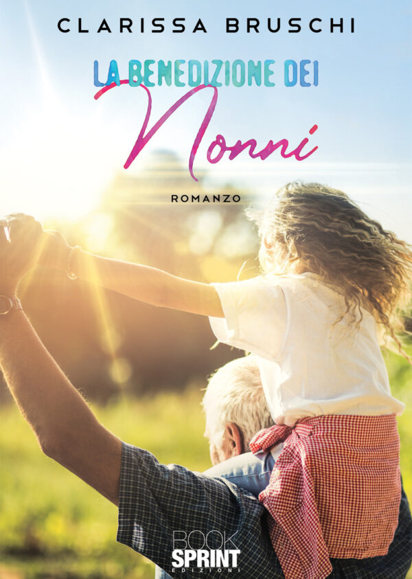 Libro benedizione dei nonni di Clarissa Bruschi - ean 9788824942270 - BooksprintEdizioni