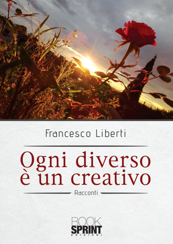 Libro Ogni diverso è un creativo di Francesco Liberti - ean 9788824942362 - BooksprintEdizioni