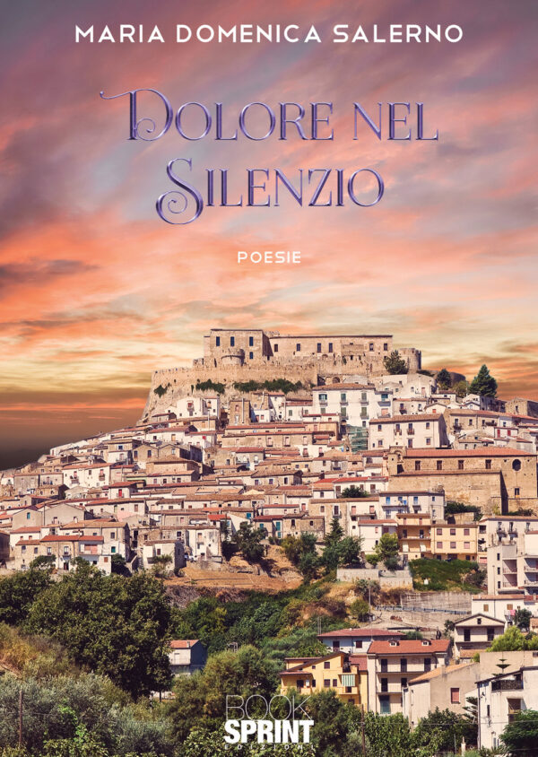 Libro Dolore nel silenzio di Maria Domenica Salerno - ean 9788824942911 - BooksprintEdizioni