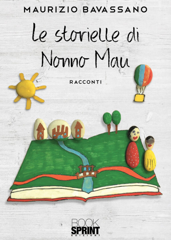 Libro storielle di nonno Mau di Maurizio Bavassano - ean 9788824943031 - BooksprintEdizioni