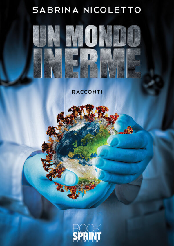 Libro mondo inerme di Sabrina Nicoletto - ean 9788824943116 - BooksprintEdizioni