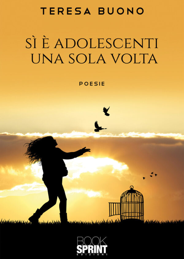 Libro Si è adolescenti una sola volta di Teresa Buono - ean 9788824943239 - BooksprintEdizioni