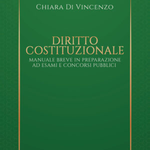 Libro Diritto costituzionale. Manuale Breve in preparazione ad esami e concorsi pubblici di Chiara Di Vincenzo - ean 9788824943284 - BooksprintEdizioni