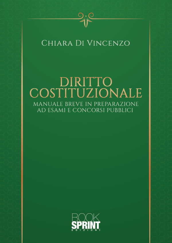 Libro Diritto costituzionale. Manuale Breve in preparazione ad esami e concorsi pubblici di Chiara Di Vincenzo - ean 9788824943284 - BooksprintEdizioni