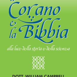 Libro Corano e la Bibbia alla luce della storia e della scienza di William Campbell - ean 9788824943451 - BooksprintEdizioni