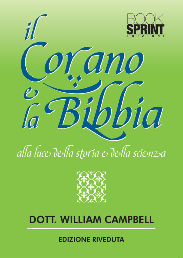 Libro Corano e la Bibbia alla luce della storia e della scienza di William Campbell - ean 9788824943451 - BooksprintEdizioni