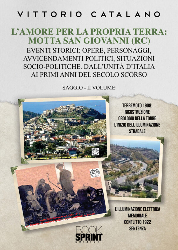 Libro L’amore per la propria terra: Motta San Giovanni (RC) di Vittorio Catalano - ean 9788824943475 - BooksprintEdizioni